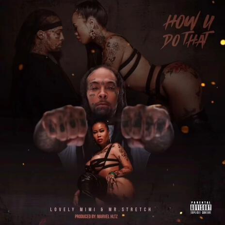 How U Do That ft. Stretch | Boomplay Music