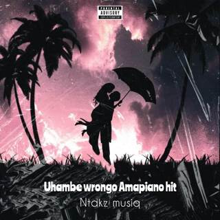 Uhambe wrongo Amapiano hit