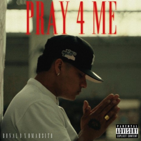 Pray 4 Me ft. Omarsito | Boomplay Music