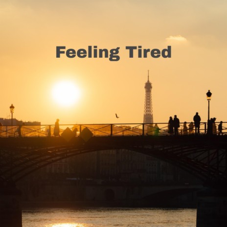 Feeling Tired