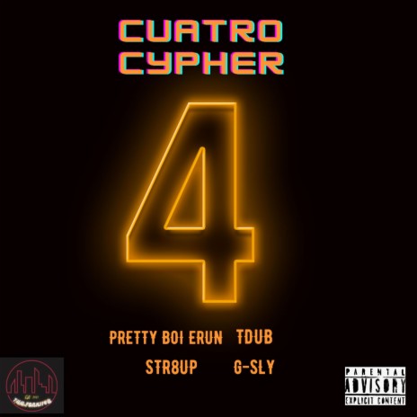 Cuatro Cypher ft. Pretty Boi Erun, STR8UP & G-Sly | Boomplay Music