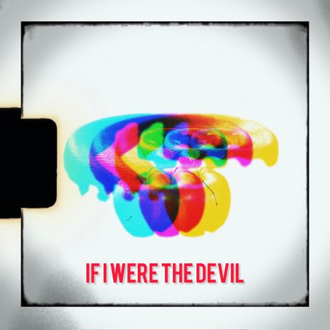 IF I WERE THE DEVIL | Boomplay Music