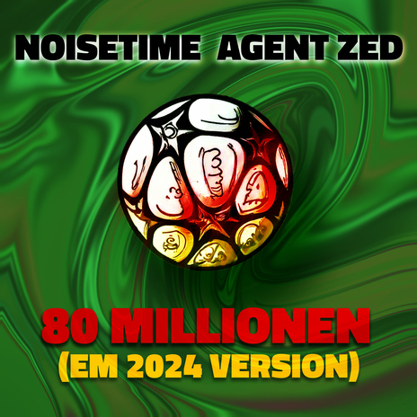 80 Millionen (EM 2024 Version) ft. Agent Zed & Stevio | Boomplay Music