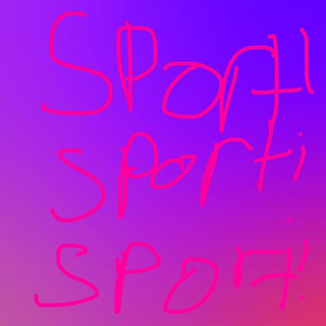 SPORT! SPORT! SPORT! (Olympics Theme 2024 Probably)