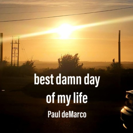 Best Damn Day Of My Life | Boomplay Music