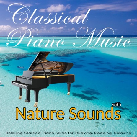 Piano Sonata No. 8 In C Minor, Op. 13, Pathétique, Adagio cantabile (With Ocean Sounds) ft. Romantic Piano Music Academy & Bedtime Mozart Lullaby Academy