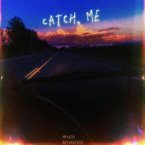 Catch, Me | Boomplay Music