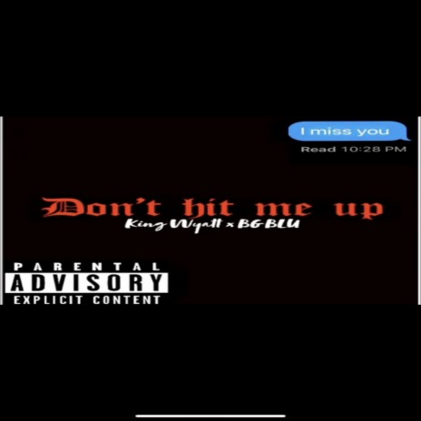 Dont Hit Me Up ft. BG BLU | Boomplay Music