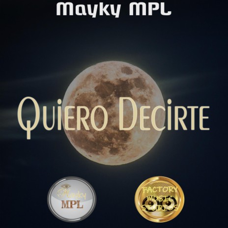 Quiero Decirte | Boomplay Music