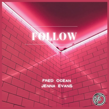 Follow (feat. Jenna Evans) | Boomplay Music