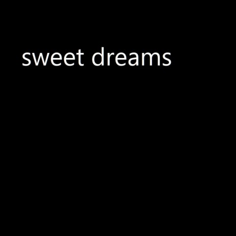 Sweet Dreams | Boomplay Music