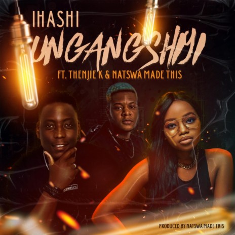 Ungangshiyi ft. Ihashi & Thenjie K | Boomplay Music