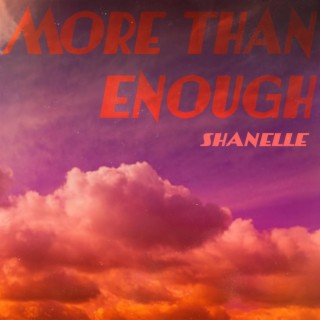 More Than Enough