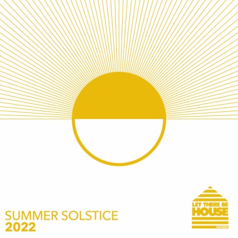 Let There Be House Summer Solstice 2022 (Continuous Mix 1) | Boomplay Music