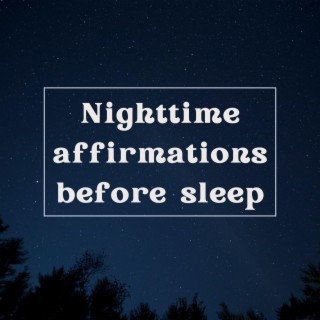 Nighttime affirmations before sleep