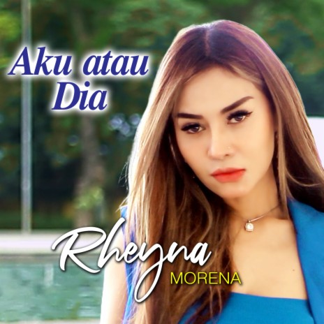 AKU ATAU DIA | Boomplay Music