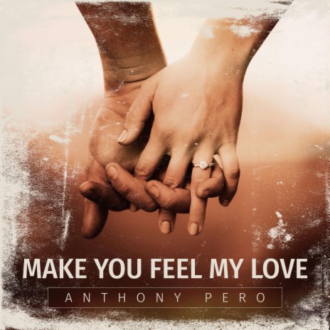 Make You Feel My Love | Boomplay Music