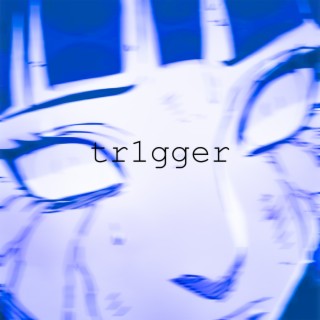 Tr1gger