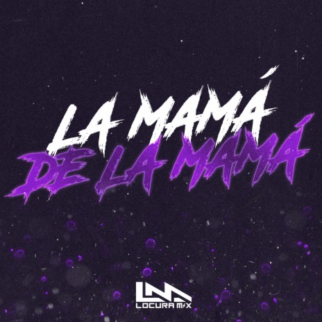 La Mama de la Mama | Boomplay Music