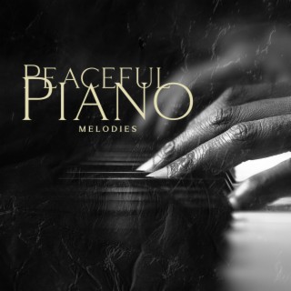 Peaceful Piano Melodies for Meditation, Relaxation, Calm Anxiety, Sleep, Study
