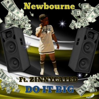 Do It Big (feat. Zinnycated)