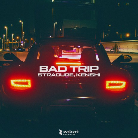 Bad Trip ft. KENSHI | Boomplay Music