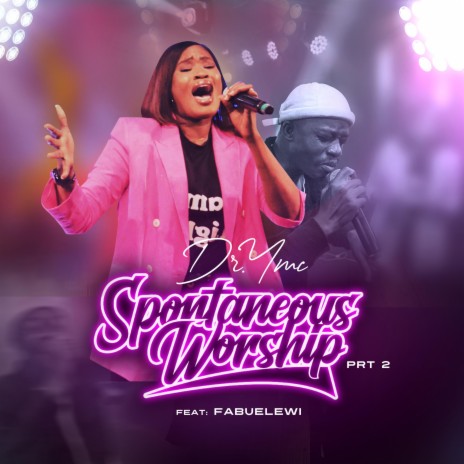 Spontaneous Worship (Part Two) ft. Fabuelewi | Boomplay Music