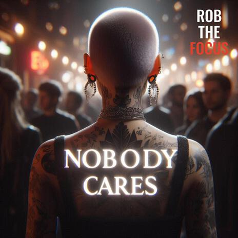 Nobody Cares | Boomplay Music