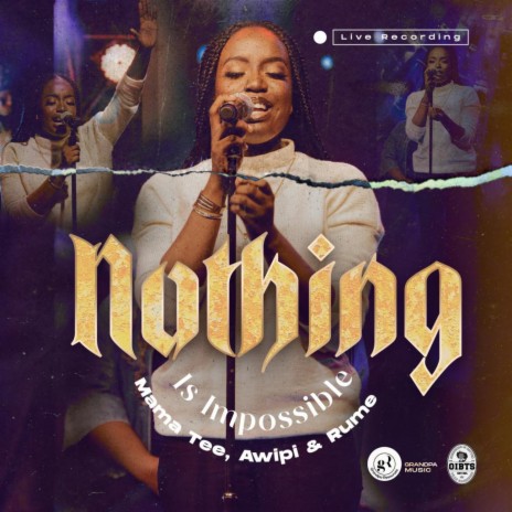 Nothing is Impossible (Live) ft. Awipi & Rume | Boomplay Music