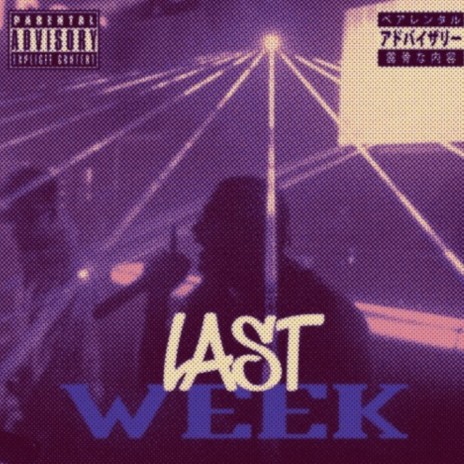 Last Week ft. Zai | Boomplay Music