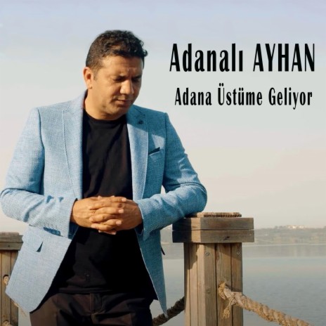 Adana Üstüme Geliyor | Boomplay Music