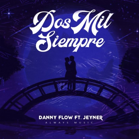 Dos Mil Siempre (feat. Jeyner) | Boomplay Music