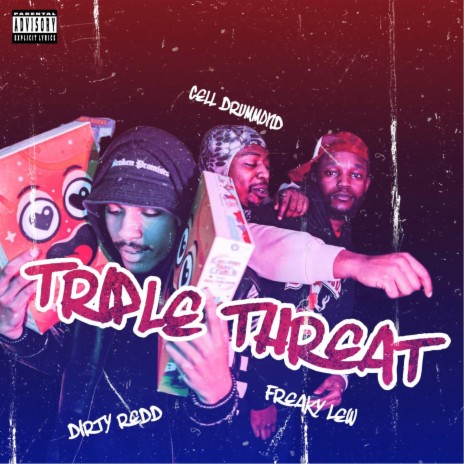 Triple Threat ft. Cell Drummond, Dirty Redd & Freaky Lew | Boomplay Music