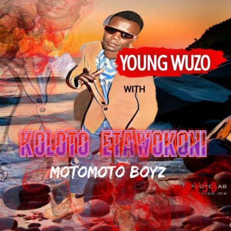 KOLOTO ETAWOKONI-YOUNG WUZO | Boomplay Music