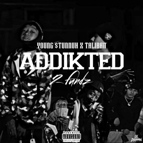 Addikted 2 Fundz ft. Taliban