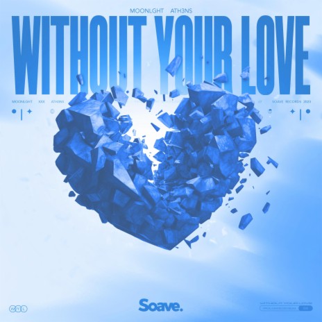 Without Your Love ft. ATH3NS | Boomplay Music