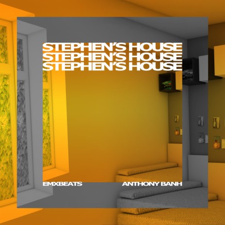 Stephen's House ft. Anthony Banh | Boomplay Music