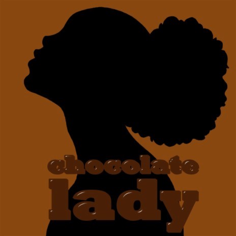 Chocolate Lady | Boomplay Music