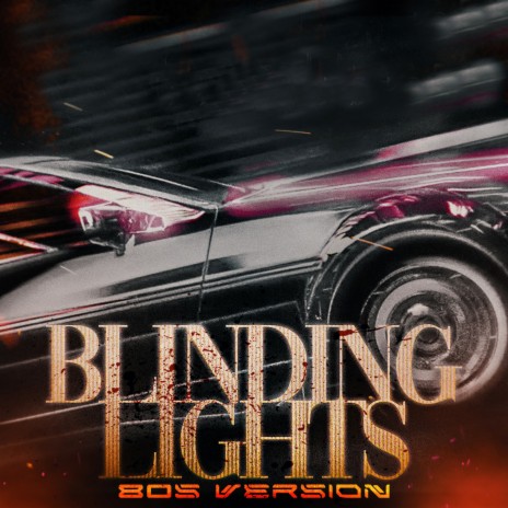 Blinding Lights (80s Version) | Boomplay Music