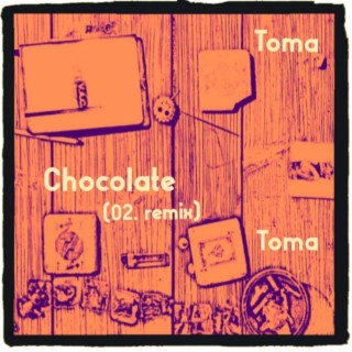 Toma Chocolate Toma (02 remix)