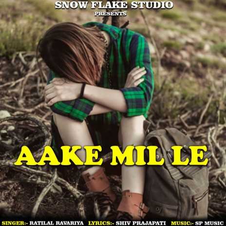 Aake Mil Le | Boomplay Music