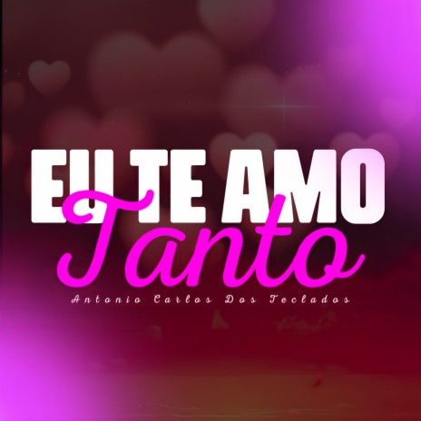 EU TE AMO TANTO | Boomplay Music