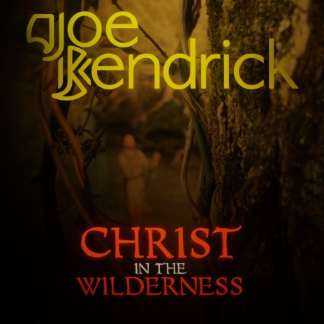 Christ in the Wilderness | Boomplay Music