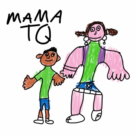 Mama Tq | Boomplay Music