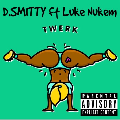TWERK SOMETHIN ft. Luke Nukem | Boomplay Music