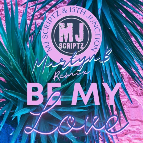 Be My Love (Remix) | Boomplay Music