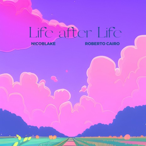 Life after Life (feat. Roberto Cairo) | Boomplay Music