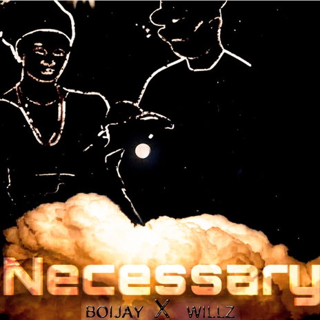 Necessary ft. HIGHWILLZ | Boomplay Music