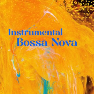 A Splash of Instrumental Bossa Nova