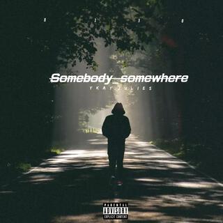 somebody somewhere